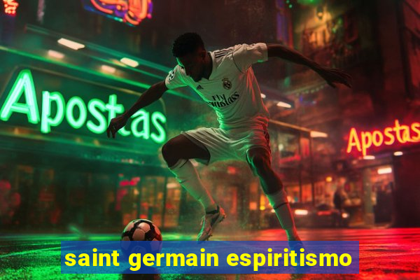 saint germain espiritismo